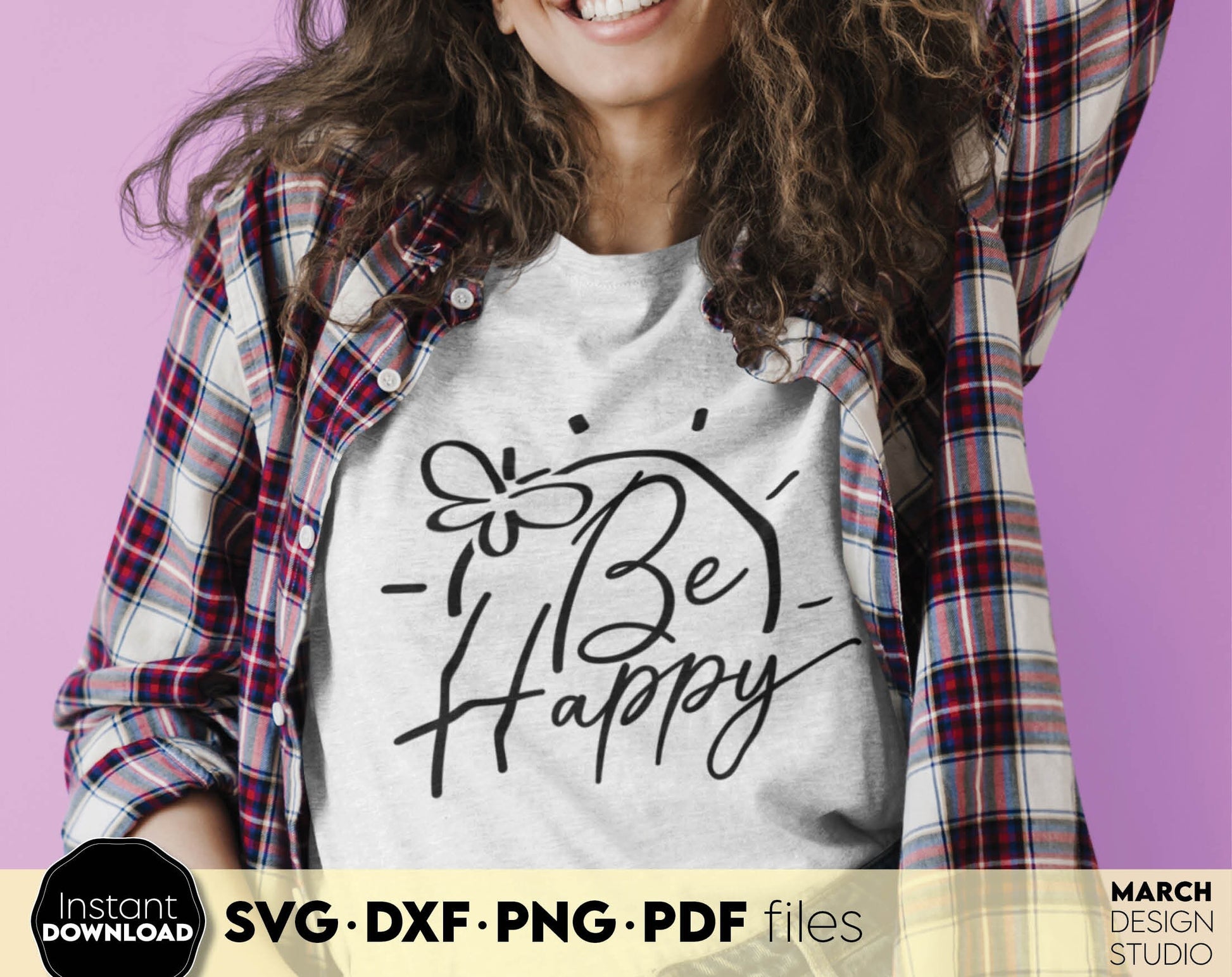 Be happy shirt design. Sunshine and positive quote. SVG, PNG, JPG, EPS, DXF files included. Cut from vinyl, use for sublimation or laser cut / grave projects. Compatible with Cricut, Silhouette or other machines. Buy now for a good price and enjoy!