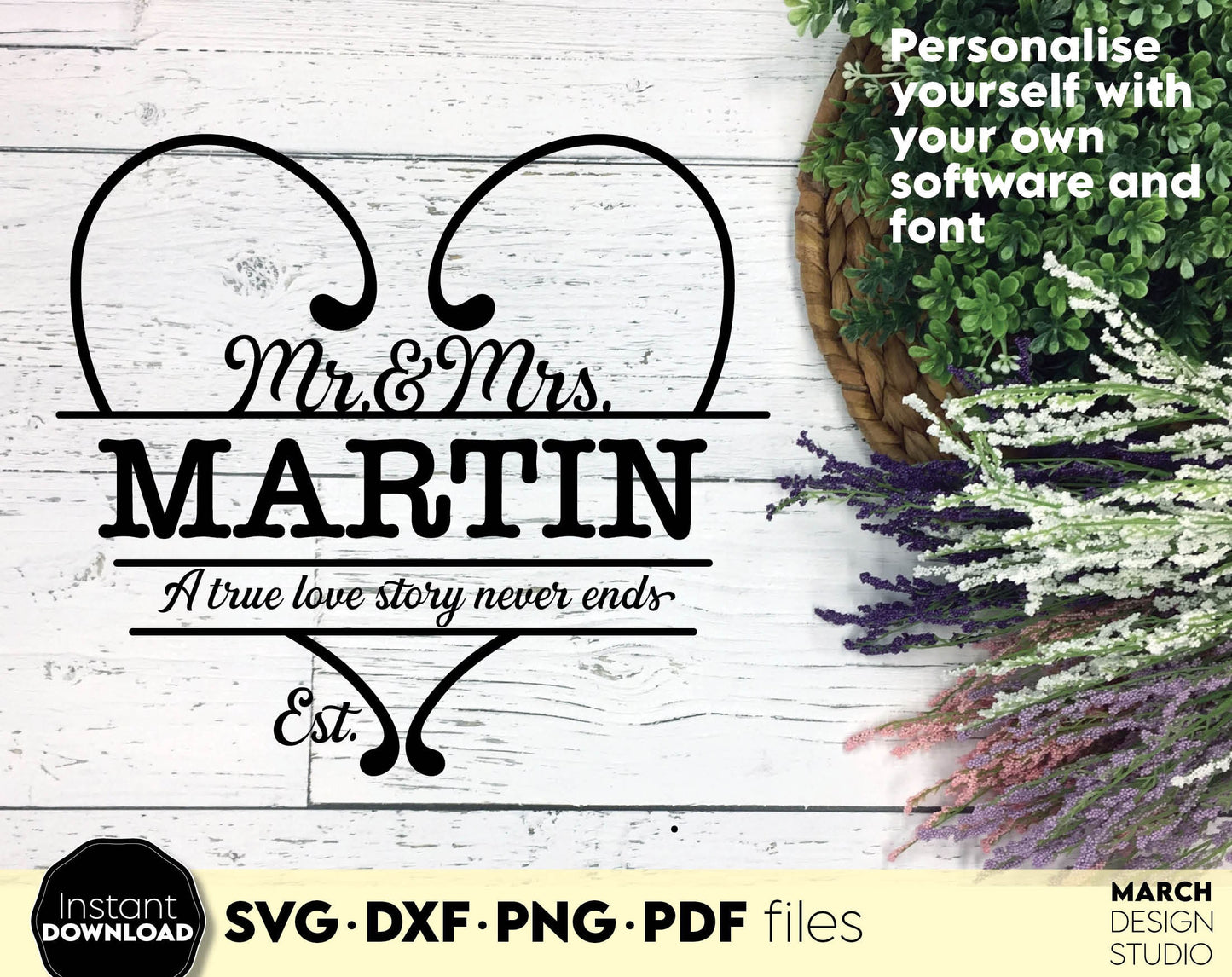 Mr. and Mrs. custom wedding sign with quote - A true love story never ends - on it! SVG DXF PNG PDF files included. Compatible with Cricut, Silhouette, sublimation printer or other equipment. Cut from vinyl, use for sublimation or laser cut projects!