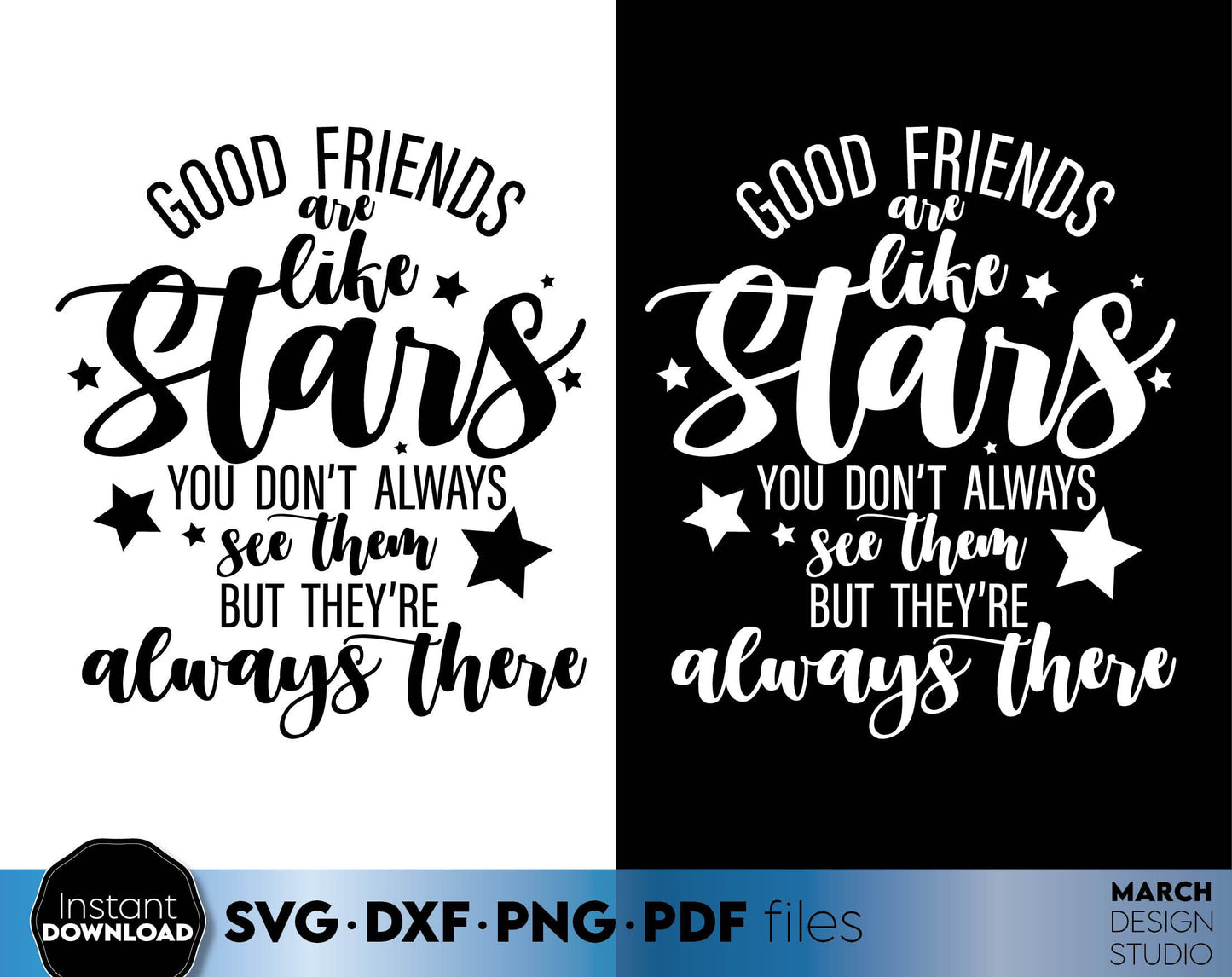 Good friends are like stars you don`t always see them but they are always there - quote for Your girls trip shirts. SVG DXF PNG PDF files included. Compatible with Cricut, Silhouette, sublimation printers and laser cut/ grave machines. Buy now!