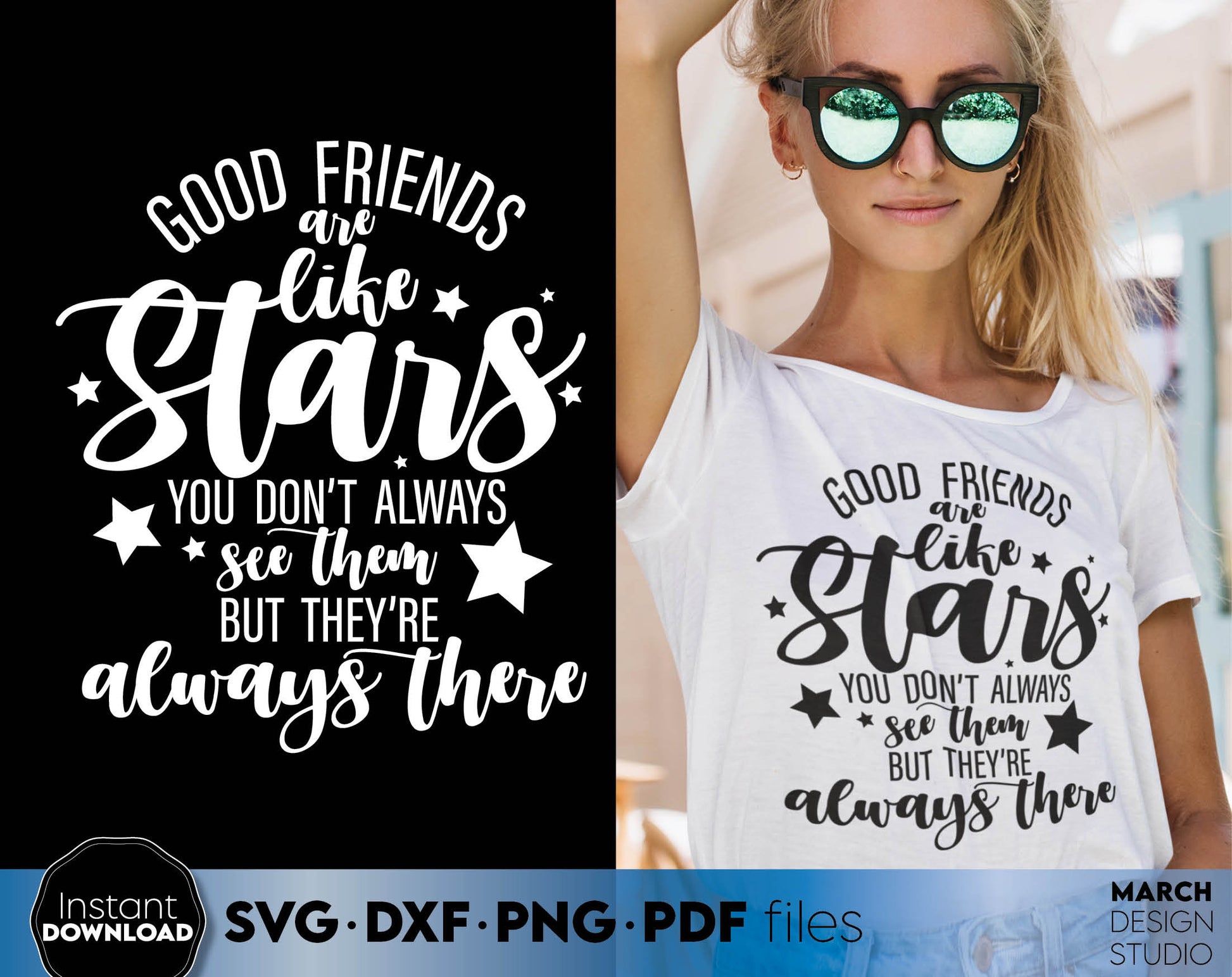 Good friends are like stars you don`t always see them but they are always there - quote for Your girls trip shirts. SVG DXF PNG PDF files included. Compatible with Cricut, Silhouette, sublimation printers and laser cut/ grave machines. Buy now!