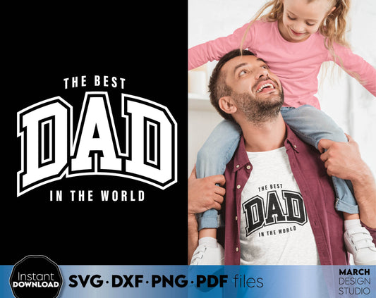 The Best Dad In The World shirt design for Your Dad Birthday or Fathers Day Gift ideas. SVG DXF PNG PDF files included. Compatible with Cricut, Silhouette, sublimation printers or other. Cut from vinyl, use for sublimation or laser cut or grave.