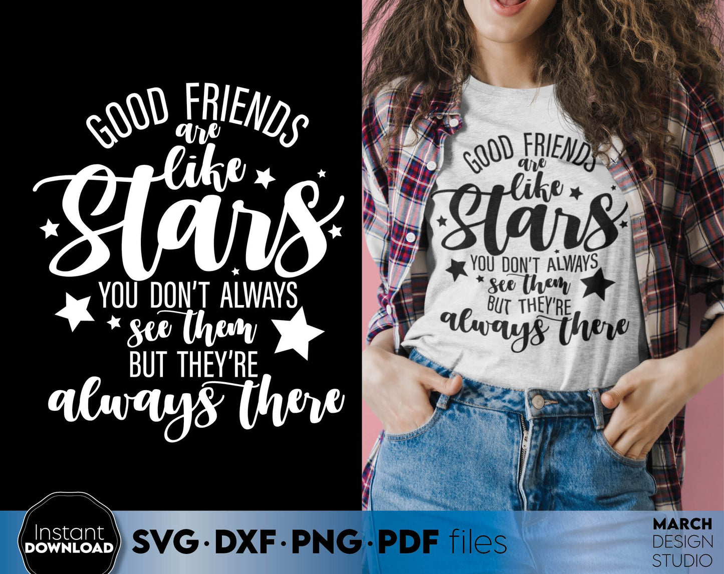 Good friends are like stars you don`t always see them but they are always there - quote for Your girls trip shirts. SVG DXF PNG PDF files included. Compatible with Cricut, Silhouette, sublimation printers and laser cut/ grave machines. Buy now!