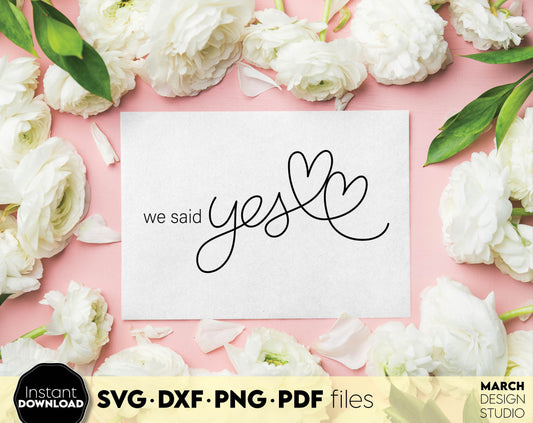 We Said Yes design for shirts, cards, wedding party decal. SVG DXF PNG PDF files included. Compatible with Cricut, Silhouette or sublimation printers. Cut from vinyl, use for sublimation or laser cut projects. Buy now for a good price and enjoy!