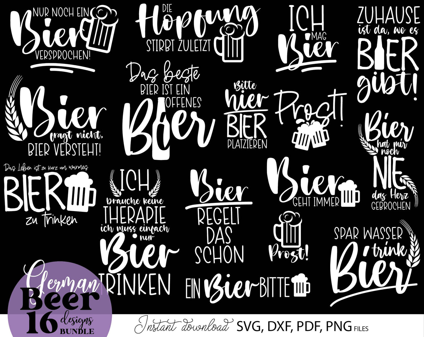 16 German bier lover quotes plotter file bundle. SVG, DXF, PDF, PNG, JPG files included. Cut from vinyl, use for sublimation or laser cut / grave projects. Compatible with Cricut, Silhouette or other equipment. Buy now for a good price and enjoy!