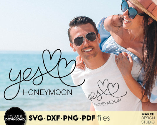 Yes Honeymoon design for shirts, tops, wedding anniversary gift. SVG DXF PNG PDF files included. Compatible with Cricut, Silhouette or sublimation printers. Cut from vinyl, use for sublimation or laser cut projects. Buy now for a good price and enjoy