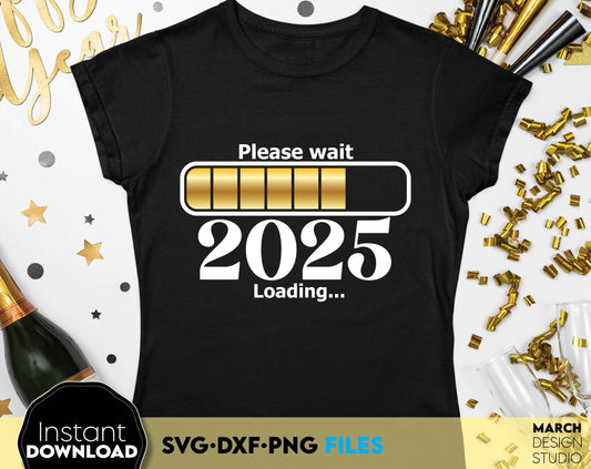 Happy New Year Shirt Png Svg Please Wait 2025 Loading PNG Happy New Year SVG New Years Shirt Svg Happy 2025 Svg New Year Ornaments Png