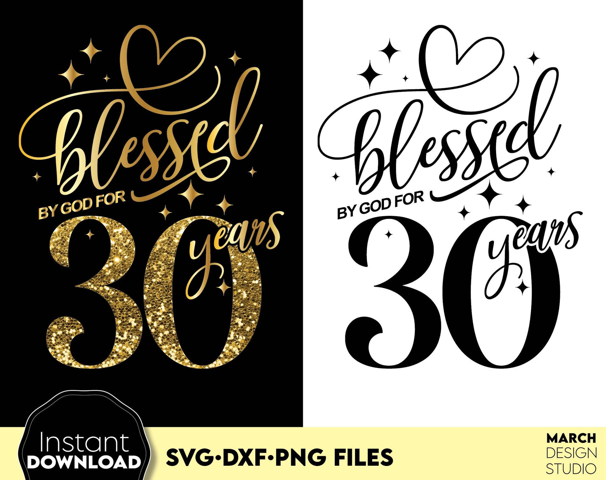 Blessed by God for 30 Years gold glittered and black Birthday shirt design. SVG DXF PNG files included. Compatible with Cricut, Silhouette or other equipment. Cut from vinyl, use for sublimation or laser cut or grave projects. Buy now and enjoy!