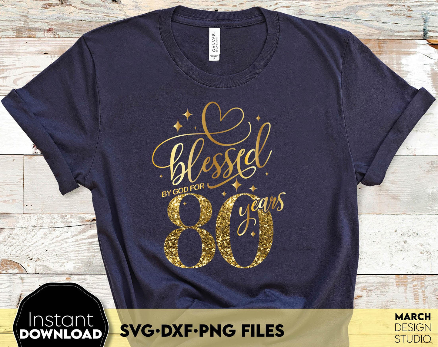 Blessed by God for 80 Years gold glittered and black Birthday shirt design. SVG DXF PNG files included. Compatible with Cricut, Silhouette or other equipment. Cut from vinyl, use for sublimation or laser cut or grave projects. Buy now and enjoy!