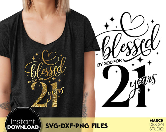 Blessed by God for 21 Years gold glittered and black Birthday shirt design. SVG DXF PNG files included. Compatible with Cricut, Silhouette or other equipment. Cut from vinyl, use for sublimation or laser cut or grave projects. Buy now and enjoy!