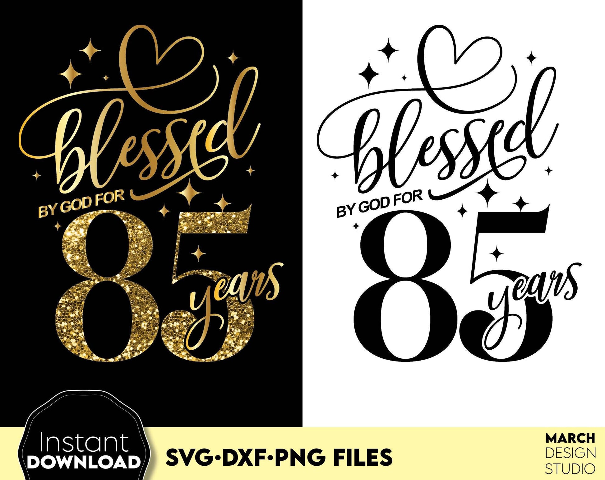 Blessed by God for 85 Years gold glittered and black Birthday shirt design. SVG DXF PNG files included. Compatible with Cricut, Silhouette or other equipment. Cut from vinyl, use for sublimation or laser cut or grave projects. Buy now and enjoy!