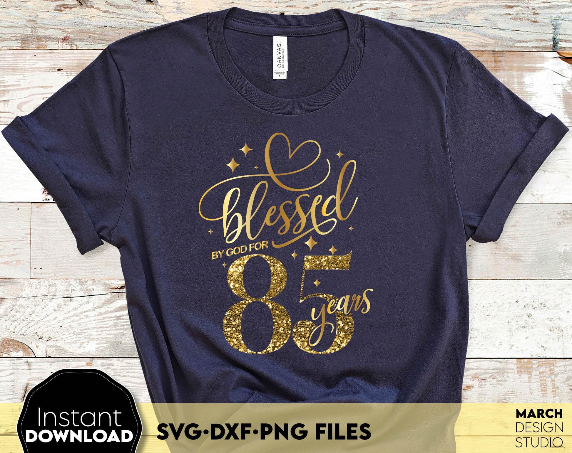 Blessed by God for 85 Years gold glittered and black Birthday shirt design. SVG DXF PNG files included. Compatible with Cricut, Silhouette or other equipment. Cut from vinyl, use for sublimation or laser cut or grave projects. Buy now and enjoy!