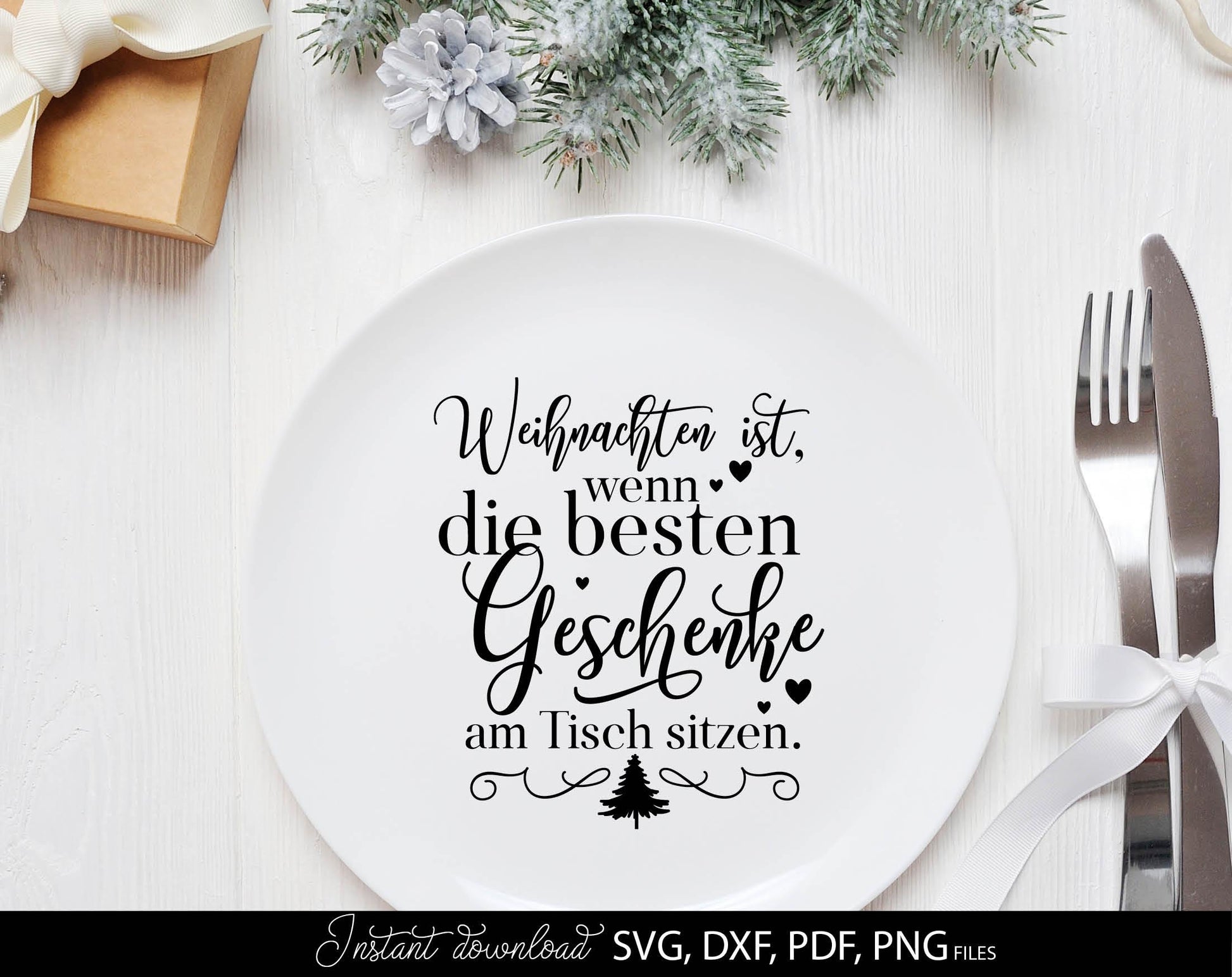 Weihnachten ist wenn die besten Geschanke am Tishe sitzen. Quote for Your Christmas platte design. SVG DXF PDF PNG files included. Cut from vinyl, use for sublimation, laser cut or grave projects. Make sicker as well. Buy now for a good price, enjoy!