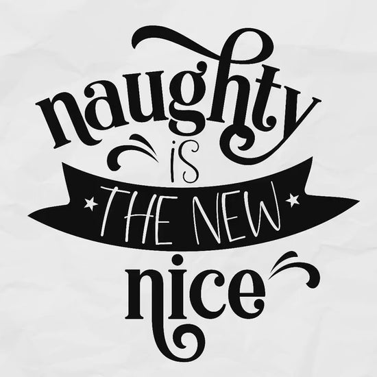 Naughty Is The New Nice SVG | Christmas SvgShirts | Christmas Ornaments | Family Christmas SVG | New Years Svg | Christmas Saying Png | Dxf